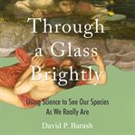 Through a Glass Brightly cover image cdn