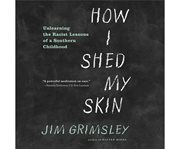 How I Shed My Skin : A Memoir of Integration cover image cdn