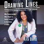 Drawing Lines : Why Conservatives Must Begin to Battle Fiercely in the Arena of Ideas cover image cdn