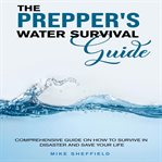 The Prepper's Water Survival Guide cover image cdn