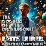 The Goggles of Dr. Dragonet cover image cdn