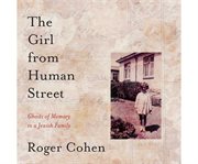 The Girl From Human Street : Ghosts of Memory in a Jewish Family cover image cdn