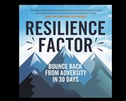 The Resilience Factor- Bounce Back From Adversity in 30 Days cover image cdn