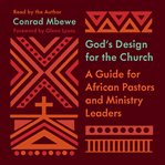 God's Design for the Church : A Guide for African Pastors and Ministry Leaders cover image cdn