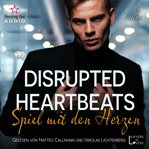 Disrupted Heartbeats: Spiel Mit Den Herzen cover image cdn