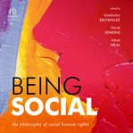 Being Social : The Philosophy of Social Human Rights cover image cdn