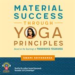 Material Success Through Yoga Principles cover image cdn