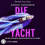 Die Yacht - Wer Wird Untergehen, Wenn Die Wahrheit Ans Licht Kommt? cover image cdn