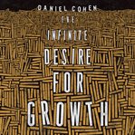 The Infinite Desire for Growth cover image cdn