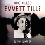 Who Killed Emmett Till? cover image cdn
