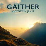 Gaither: Victory In Jesus cover image cdn