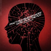 Fractured Remembrances: Music From The Play cover image cdn