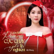Liên Khúc Remix Cực Cháy Nghe Là Nghiền cover image cdn