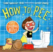 How to Pee: Potty Training for Boys cover image cdn