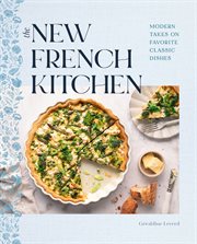 The New French Kitchen : Modern Takes of Favorite Classic Dishes cover image cdn