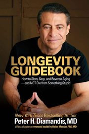 Longevity Guidebook : How to Slow, Stop, and Reverse Aging - and Not Die From Something Stupid cover image cdn