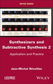Synthesizers and Subtractive Synthesis, Volume 2 : Application and Practice cover image cdn