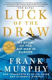 Luck of the Draw : My Story of the Air War in Europe cover image cdn