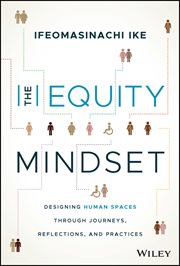 The Equity Mindset : Designing Human Spaces Through Journeys, Reflections and Practices cover image cdn