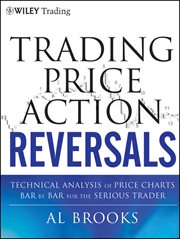 Trading Price Action Reversals : Technical Analysis of Price Charts Bar by Bar for the Serious Trader cover image cdn