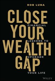 Close Your Wealth Gap : Financial Lessons to Upgrade Your Life cover image cdn