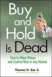Buy and Hold Is Dead : How to Make Money and Control Risk in Any Market cover image cdn