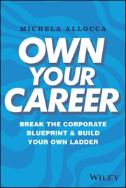 Own Your Career : Break the Corporate Blueprint and Build Your Own Ladder cover image cdn