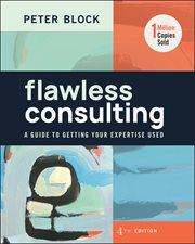 Flawless Consulting : A Guide to Getting Your Expertise Used cover image cdn