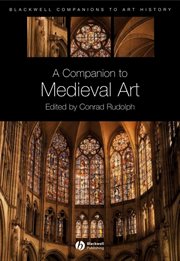 A Companion to Medieval Art : Romanesque and Gothic in Northern Europe cover image cdn