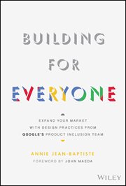 Building for Everyone : Expand Your Market With Design Practices From Google's Product Inclusion Team cover image cdn