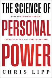 The Science of Personal Power : How to Build Confidence, Create Success, and Obtain Freedom cover image cdn
