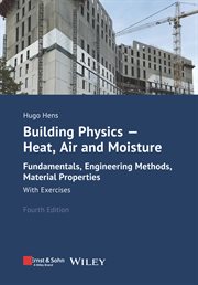 Building Physics - Heat, Air and Moisture : Fundamentals, Engineering Methods, Material Properties and Exercises cover image cdn