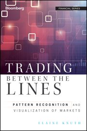 Trading Between the Lines : Pattern Recognition and Visualization of Markets cover image cdn