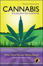 Cannabis - Philosophy for Everyone : What Were We Just Talking About?. Philosophy for Everyone (Wiley) cover image cdn