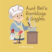 Aunt Bet's Ramblings & Giggles. cover image cdn