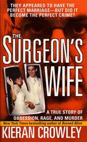 The Surgeon's Wife : A True Story of Obsession, Rage, and Murder cover image cdn