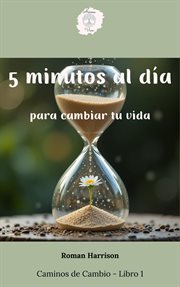 5 Minutos Al Día Para Cambiar Tu Vida cover image cdn