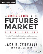 A Complete Guide to the Futures Market : Technical Analysis, Trading Systems, Fundamental Analysis, Options, Spreads, and Trading Principles cover image cdn