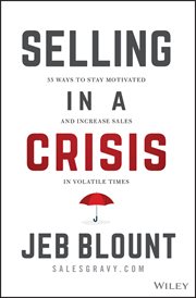 Selling in a Crisis : 55 Ways to Stay Motivated and Increase Sales in Volatile Times cover image cdn