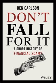 Don't Fall for It : A Short History of Financial Scams cover image cdn