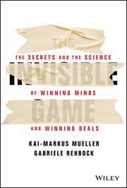 The Invisible Game : The Secrets and the Science of Winning Minds and Winning Deals cover image cdn