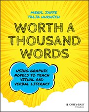 Worth a Thousand Words : Using Graphic Novels to Teach Visual and Verbal Literacy cover image cdn