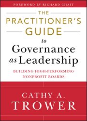 The Practitioner's Guide to Governance as Leadership : Building High-Performing Nonprofit Boards cover image cdn