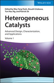 Heterogeneous Catalysts : Advanced Design, Characterization, and Applications, 2 Volumes cover image cdn