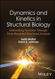 Dynamics and Kinetics in Structural Biology : Unravelling Function Through Time-Resolved Structural Analysis cover image cdn