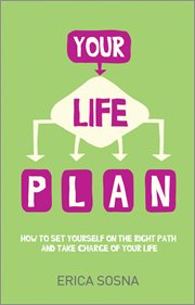 Your Life Plan : How to Set Yourself on the Right Path and Take Charge of Your Life cover image cdn