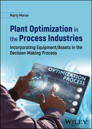 Plant Optimization in the Process Industries : Incorporating Equipment/assets in the Decision-making Process cover image cdn