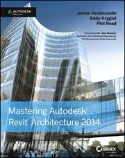 Mastering Autodesk Revit Architecture 2014 : Autodesk Official Press cover image cdn