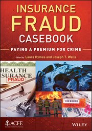 Insurance Fraud Casebook : Paying a Premium for Crime cover image cdn