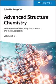Advanced Structural Chemistry : Tailoring Properties of Inorganic Materials and their Applications, 3 Volumes cover image cdn